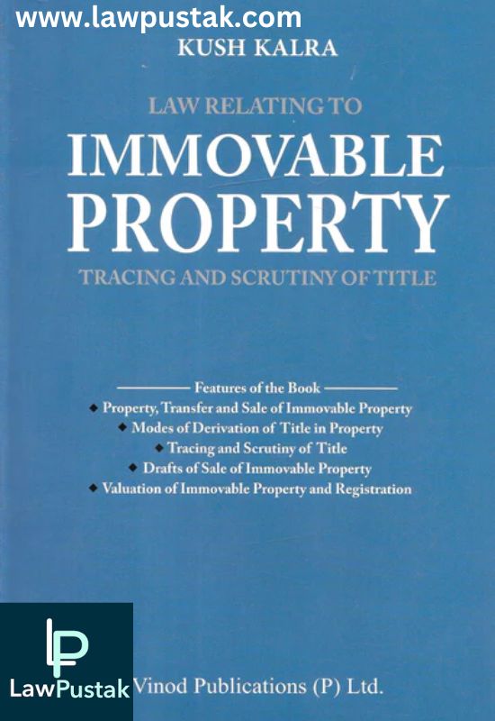 Law Relating To Immovable Property Tracing And Scrutiny Of Title By Kush Kalra-Edition 2024-Vinod Publication