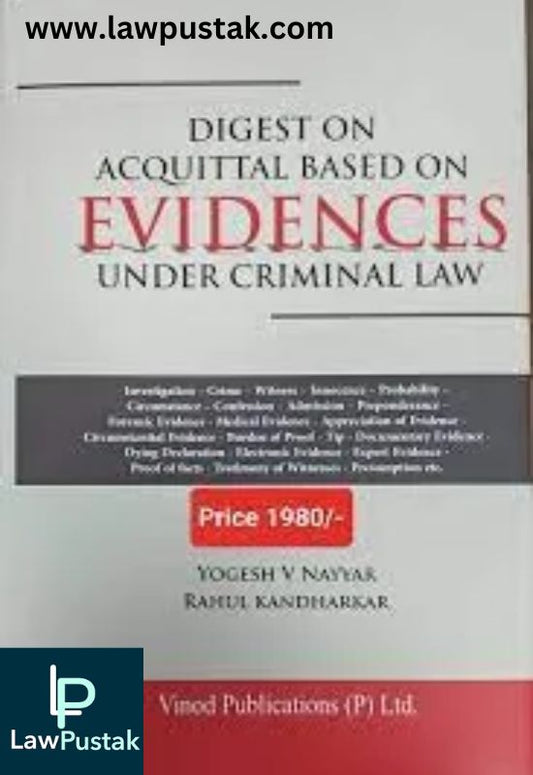 Digest on Acquittal Based on Evidences under Criminal Law by Yogesh V Nayyar – Edition 2024-Vinod Publication