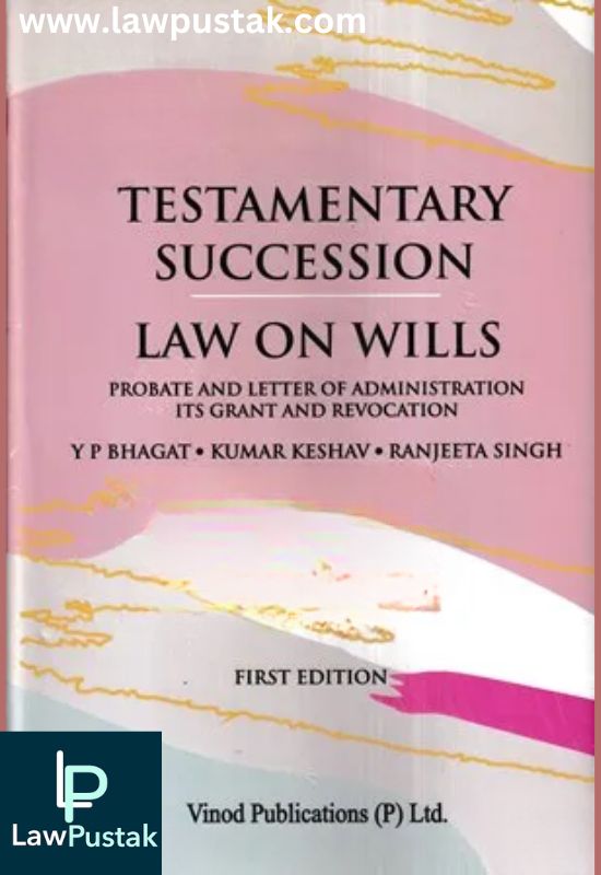 Testamentary Succession | Law On Wills by Y P Bhagat-Edition 2024-Vinod Publication