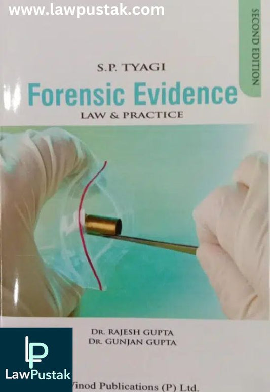 Forensic Evidence – Law & Practice By SP Tyagi – 2nd Edition Reprint 2024-Vinod Publications 