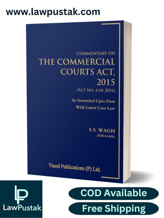 Commentary on The Commercial Courts Act, 2015 by S S Wagh-1st Edition 2024-Vinod Publications