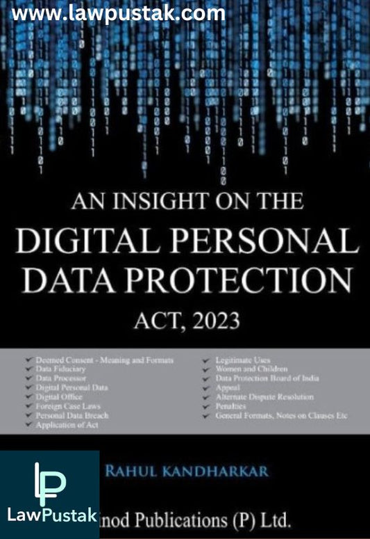 An Insight On the Digital Personal Data Protection Act, 2023 by Rahul Kandharkar-Edition 2024-Vinod Publications