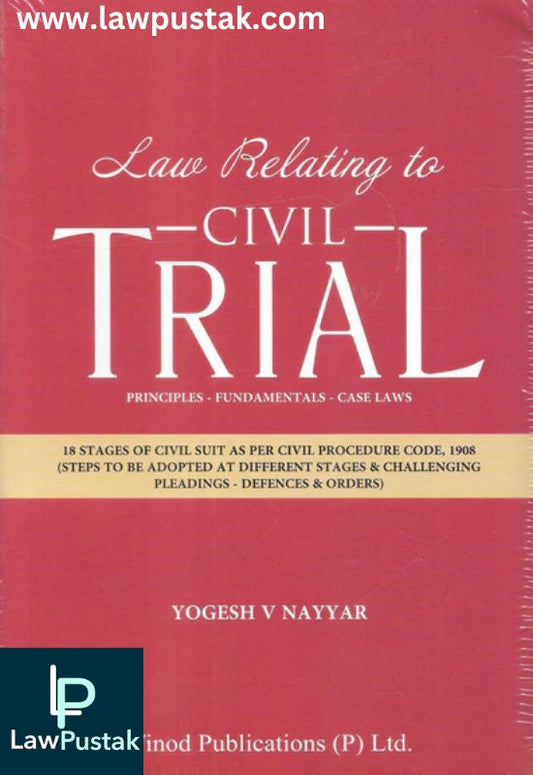 Law Relating To Civil Trial By Yogesh V. Navyar-Edition 2024-Vinod Publication