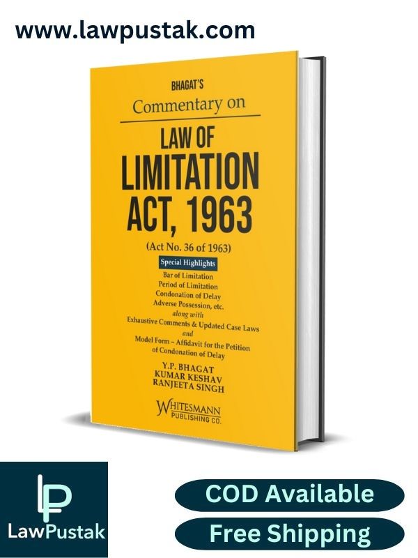 Commentary on Law of Limitation Act, 1963 by Y.P. Bhagat-Edition 2023-Whitesmann’s