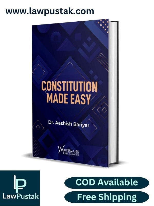 CONSTITUTION MADE EASY By Dr. Aashish Bariyar-Edition 2022-Whitesmann