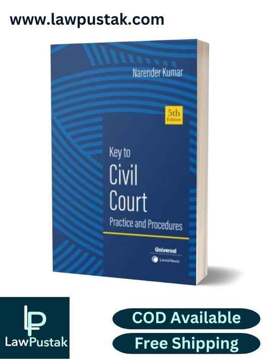 Key to Civil Court Practice and Procedures By Narender Kumar-5th Edition 2024-Lexisnexis