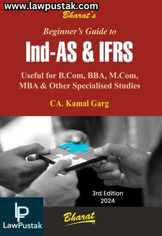 Beginner’s Guide to Ind-AS & IFRS by CA. KAMAL GARG - 4th Edition 2024 - Bharat Law House