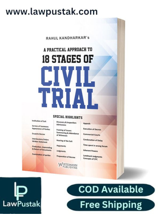 A Practical Approach To 18 Stages Of Civil Trial By Rahul Kandharkar-Whitesmann