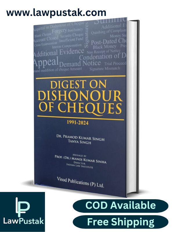 Digest On Dishonour Of Cheques 1991-2024 By Dr. Pramod Kumar Singh-Edition 2024-Vinod Publication