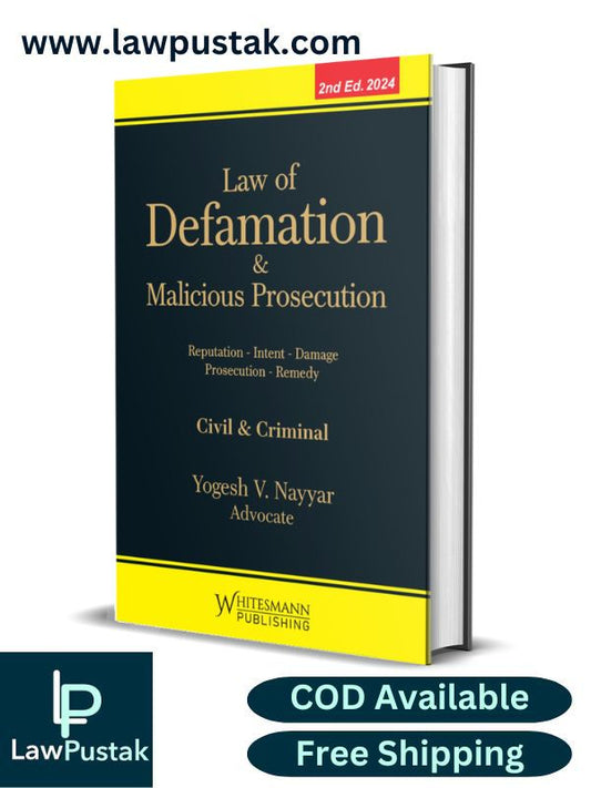 Law of Defamation & Malicious Prosecution (Civil & Criminal) by Yogesh V Nayyar-2nd Edition 2024-Whitesmann