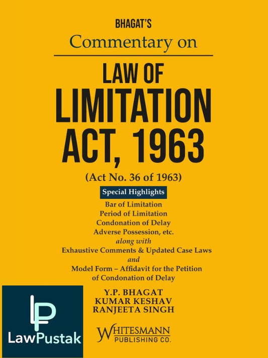 Commentary on Law of Limitation Act, 1963 by Y.P. Bhagat-Edition 2023-Whitesmann’s