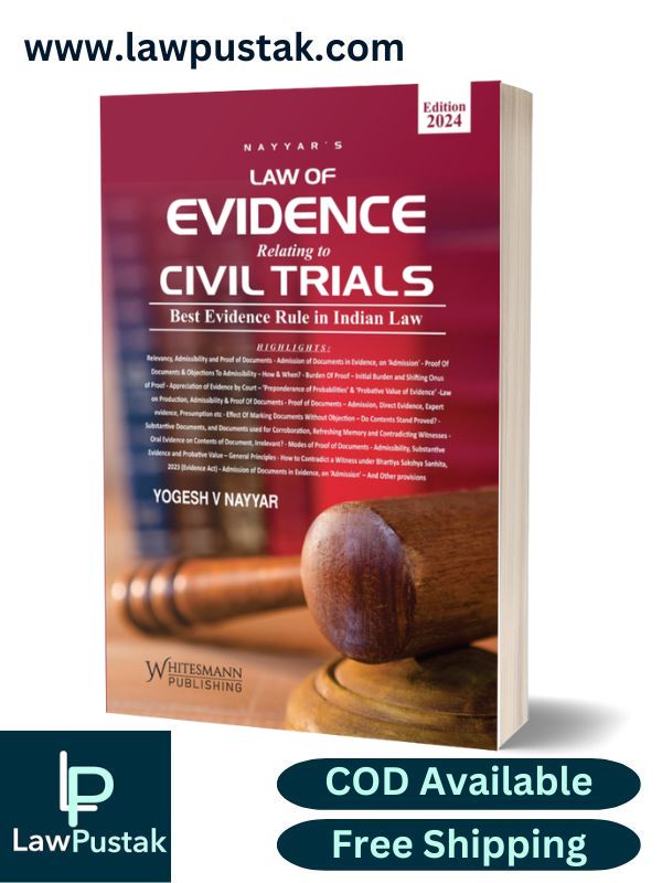 Law Of Evidence Relating To Civil Trials by Yogesh V Nayyar-Edition 2024-Whitesmann