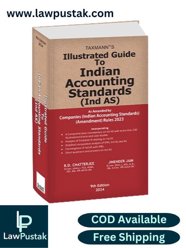 Illustrated Guide to Indian Accounting Standards (Ind AS) By B.D. Chatterjee, Jinender Jain-9th Edition 2024-TAXMANN