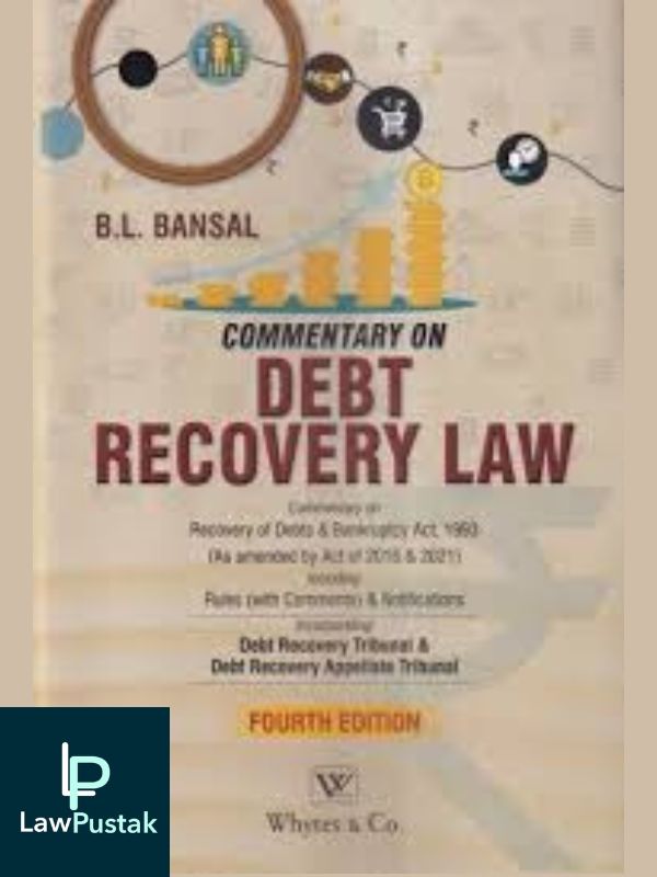 Commentary on Debt Recovery Law including debt recovery Appellate tribunal by B.L. Bansal 2023-Whytes & Co-Lawpustak