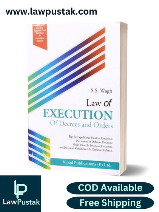 Law of Execution of Decrees and Orders by S S Wagh-2nd Edition Reprint 2024-Vinod Publications