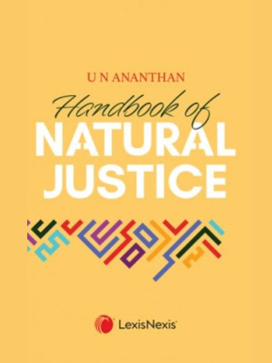 Handbook of Natural Justice by U.N Ananthan- Edition 2023- Lexisnexis