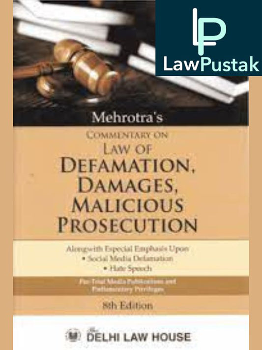 Commentary on Law of Defamation, Damages, Malicious Prosecution by Mehrotra – 8th Edition 2023-DLH-Lawpustak