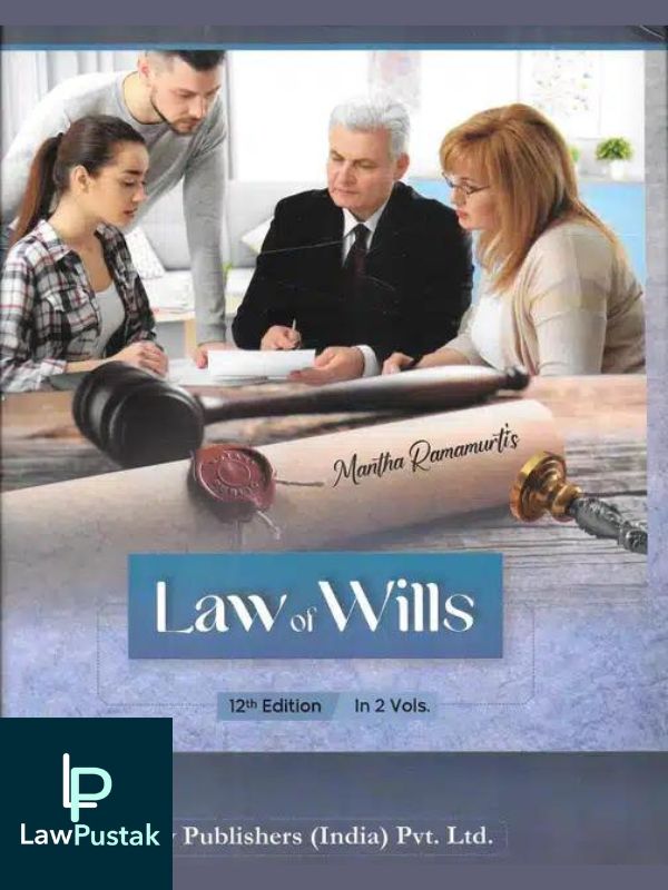 LAW OF WILLS in 2 Vols. BY MANTHA RAMAMURTI – 12th EDITION 2023-LAW PUBLISHERS (INDIA) PVT LTD