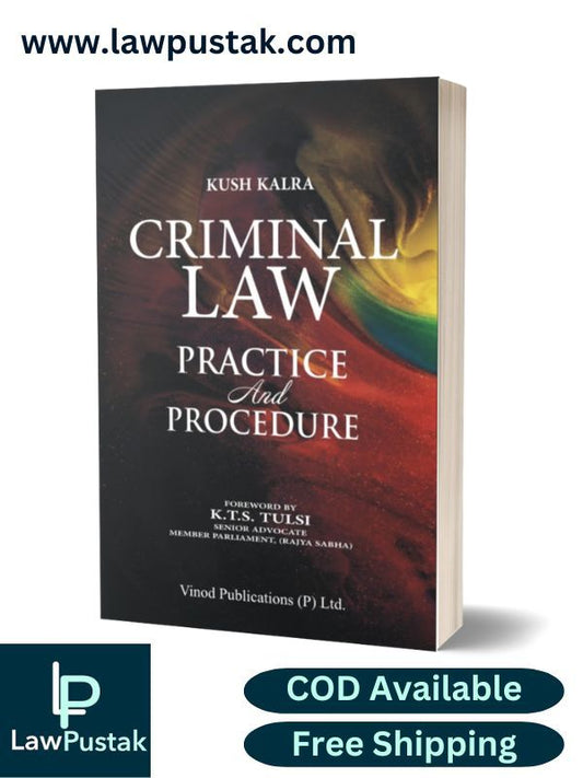 Criminal Law Practice and Procedure by Kush Kalra-2nd Edition 2023-Vinod Publications