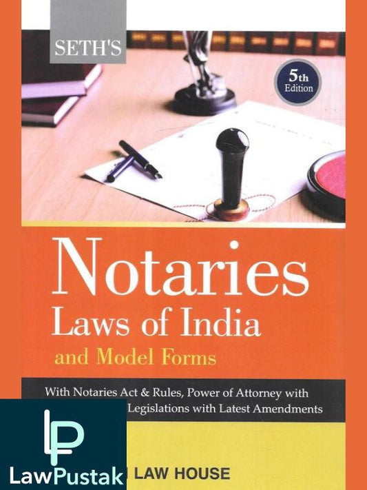 Seth’s Notaries Law of India And Model India Edition 2022-Delhi Law House-Lawpustak