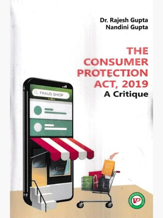 The Consumer Protection Act 2019 A Critique by Rajesh Gupta Nandini Gupta Edition 2023-Vinod Publication-Lawpustak