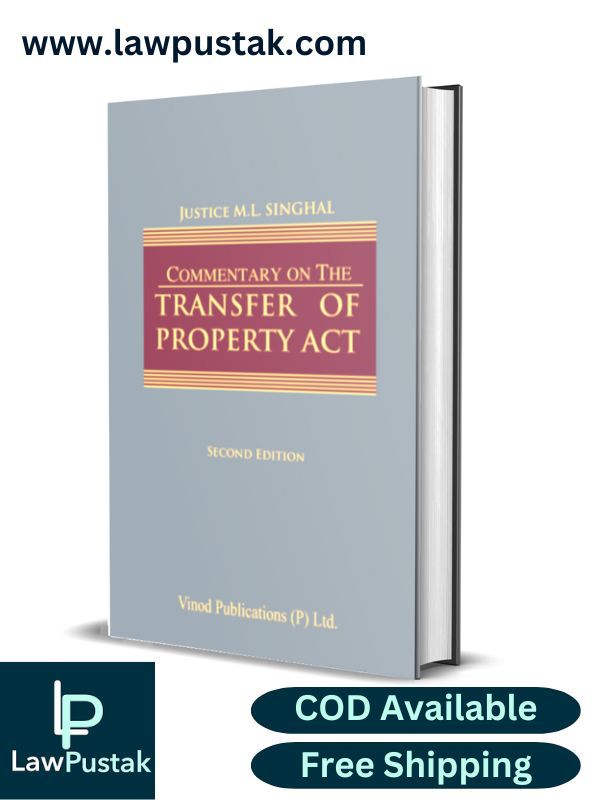 Commentary on the Transfer of Property Act by Justice M L Singhal-2nd Edition 2024-Vinod Publications