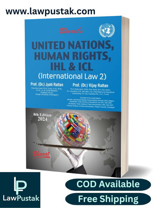 United Nations, Human Rights, Ihl & Icl (International Law 2) By Dr. Jyoti Rattan & Dr. Vijay Rattan-8th Edition 2024-Bharat Law House