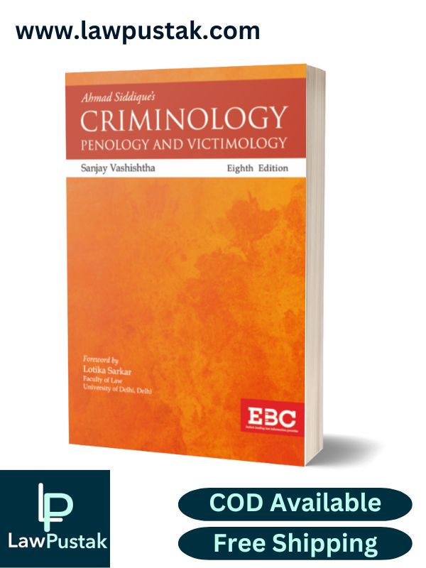 Ahmad Siddique's Criminology, Penology and Victimology by Sanjay Vashishtha-8th Edition 2024-Eastern Book Company