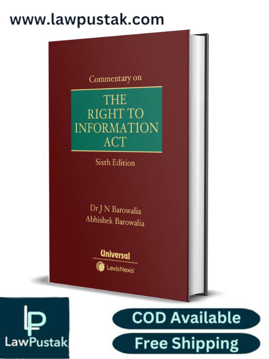 Commentary On The Right To Information Act By Dr JN Barowalia Abhishek Barowalia-6th Edition 2024-LexisNexis