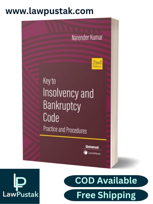 Key to Insolvency and Bankruptcy Code Practice and Procedures By Narender Kumar-2nd Edition 2024-LexisNexis