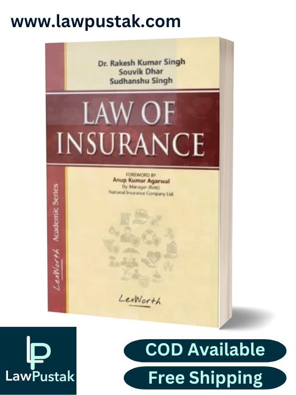 Law of Insurance by Dr. Rakesh Kumar Singh, Souvik Dhar and Sudhanshu Singh-Edition 2024-Gogia Law Agency