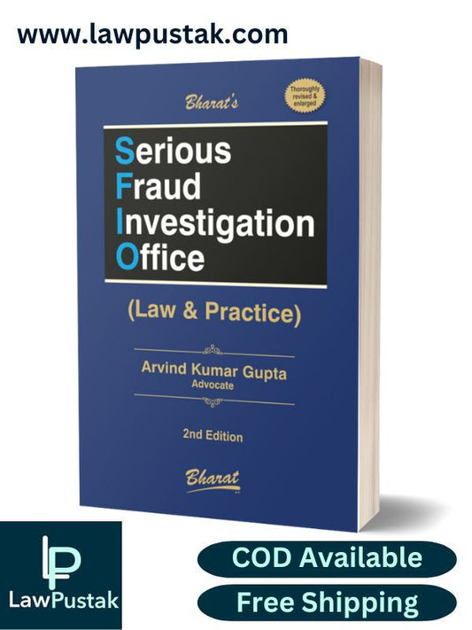 SERIOUS FRAUD INVESTIGATION OFFICE (Law & Practice) by Arvind Kumar Gupta-2nd Ediition 2024-SERIOUS FRAUD INVESTIGATION OFFICE (Law & Practice) by Arvind Kumar Gupta-2nd Edition 2024-Bharat Law House