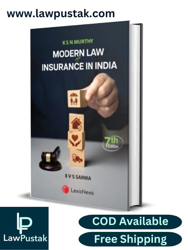 Modern Law of Insurance in India by K S N Murthy & K V S Sarma-7th Edition 2024-LexisNexis