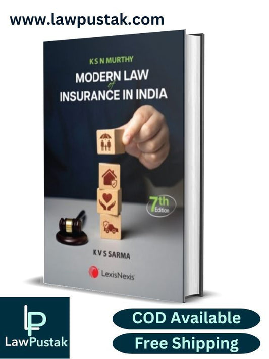 Modern Law of Insurance in India by K S N Murthy & K V S Sarma-7th Edition 2024-LexisNexis