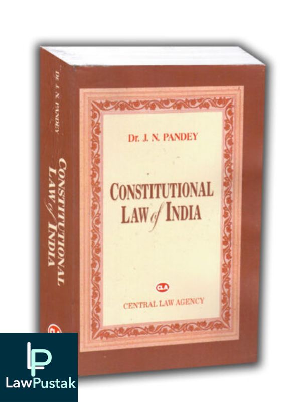 Constitutional Law of India by Dr.J N Pandey-Central Law Agency