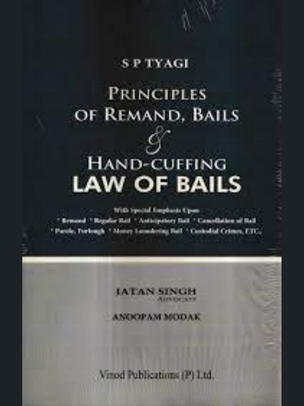 Principles of Remand, Bails and Hand-Cuffing By SP Tyagi-Latest 2023 EDITION-Vinod Publication-Lawpustak