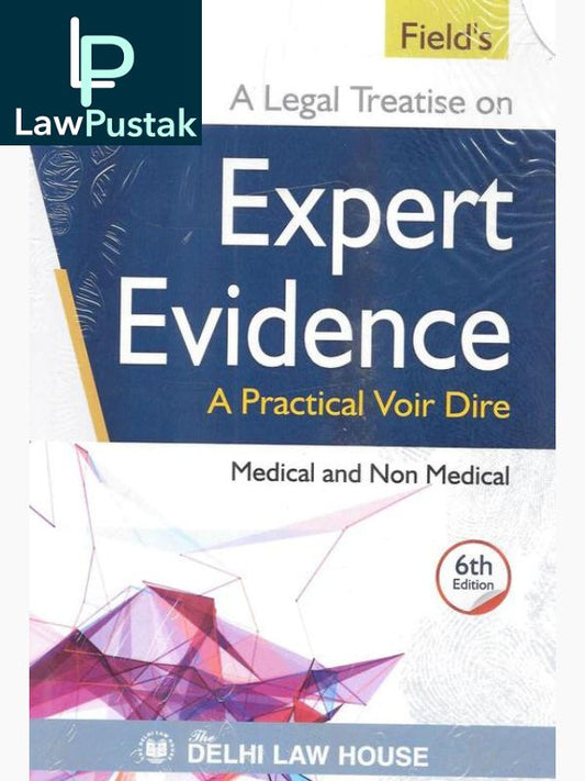 Expert Evidence & Opinions of Third Person (Medical, Non-Medical) by C. D. Field-Lawpustak