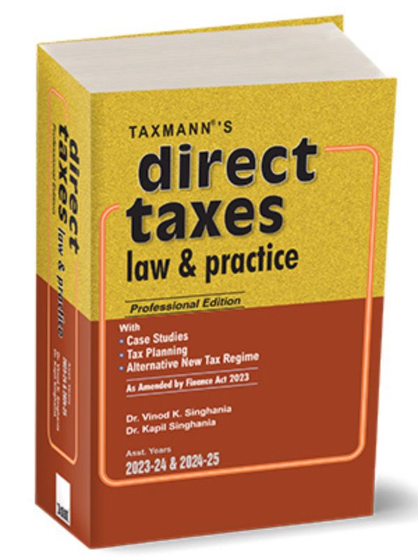 Taxmann's Direct Taxes Law & Practice | Professional Edition Vinod K. Singhania, Kapil Singhania