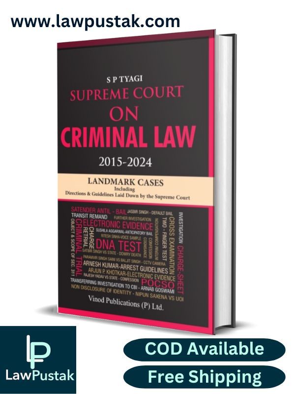 Supreme Court On Criminal Law (2015-2024) By S P Tyagi - Latest Edition 2024-Vinod Publication