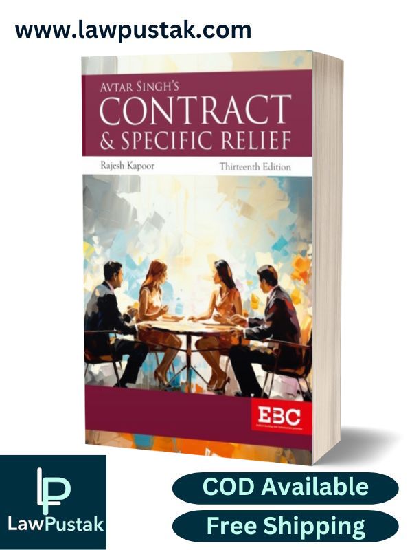 Avtar Singh's Law of Contract & Specific Relief by Rajesh Kapoor-13th Edition 2022, Reprinted 2024-Eastern Book Company