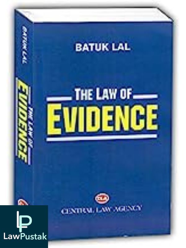 The Law of Evidence by Batuk Lal-Central Law Agency