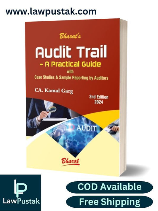 Audit Trail - A Practical Guide by CA. Kamal Garg-2nd Edition 2024-Bharat Law House