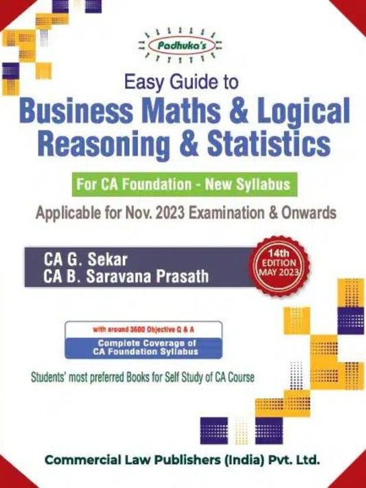 Commercial Law Publisher Padhuka's EASY GUIDE TO BUSINESS MATHS & LOGICAL REASONING & STATISTICS 14th Edition Feb 2023 by CA G. Sekar CA B. Saravana Prasath