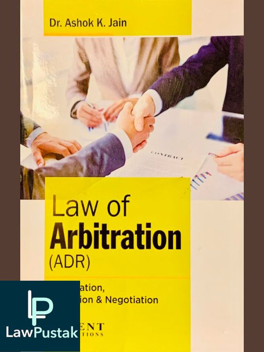 Law of Arbitration Conciliation & Negotiation (ADR)- Dr. Ashok Kumar Jain-Lawpustak