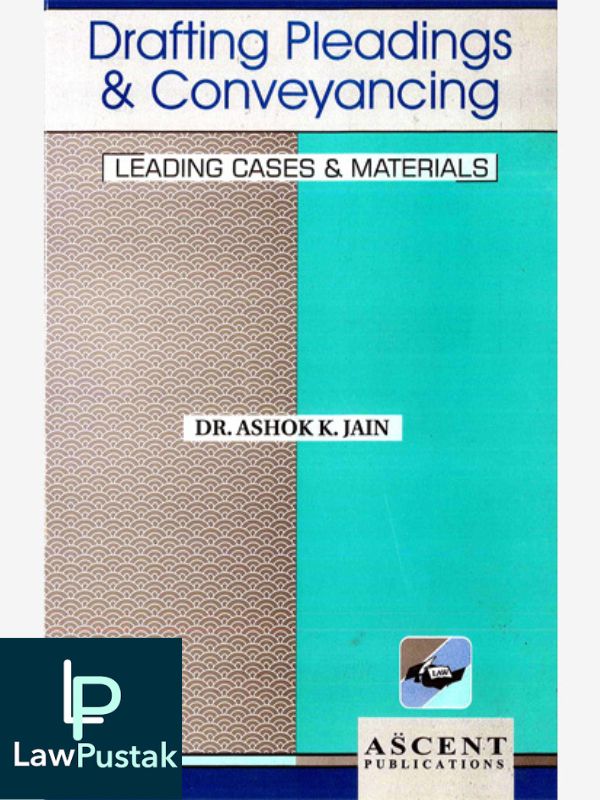 Drafting Pleadings & Conveyancing-Dr. Ashok Kumar Jain-Lawpustak