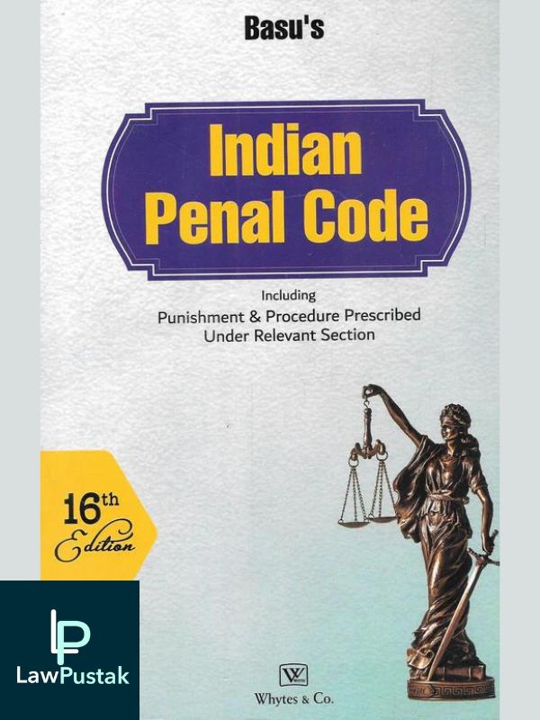 Indian Penal Code by Basu-16th Edition-Whytes & Co