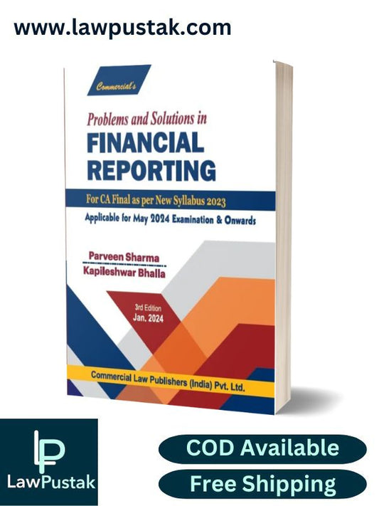 CA Final Problems and Solutions in Financial Reporting New Syllabus By Parveen Sharma and Kapileshwar Bhalla-3rd Edition 2024-Applicable for May 2024 Exam-Commercial