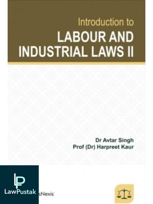 Labour and Industrial Laws II-Dr Avtar Singh & Harpreet Kaur-EDITION : 1st-LexisNexis-Lawpustak