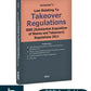 Law Relating to Takeover Regulations | SEBI (Substantial Acquisition of Shares and Takeovers) Regulations 2011-Edition 2024-TAXMANN