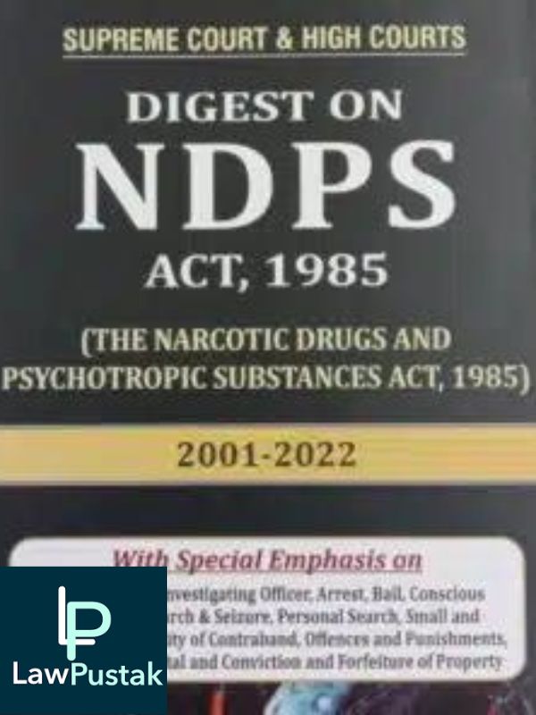 Digest on NDPS Act, 1985 (2001 to 2022) by Pramod Barar – Edition 2023-Premier’s-Lawpustak